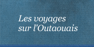 Les voyages sur l'Outaouais